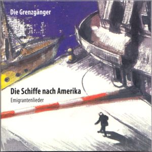 Die Grenzgänger: Die Schiffe nach Amerika